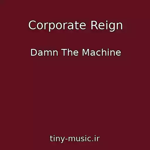 کاور آهنگ Corporate Reign از Damn The Machine