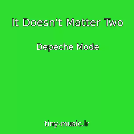 کاور آهنگ It Doesn't Matter Two از Depeche Mode