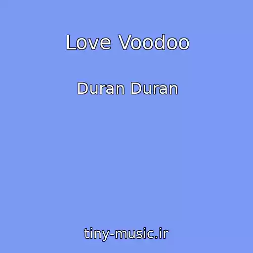 کاور آهنگ Love Voodoo از Duran Duran