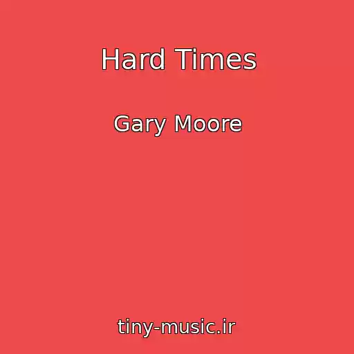 کاور آهنگ Hard Times از Gary Moore
