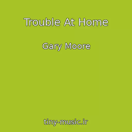 کاور آهنگ Trouble At Home از Gary Moore