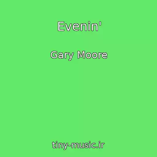 کاور آهنگ Evenin' از Gary Moore