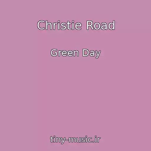 کاور آهنگ Christie Road از Green Day