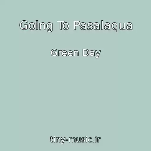 کاور آهنگ Going To Pasalaqua از Green Day