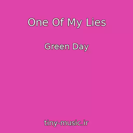 کاور آهنگ One Of My Lies از Green Day
