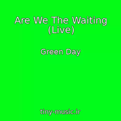 کاور آهنگ Are We The Waiting (Live) از Green Day