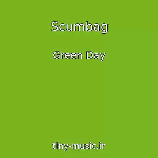 کاور آهنگ Scumbag از Green Day