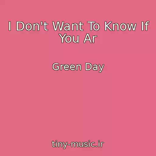کاور آهنگ I Don't Want To Know If You Ar از Green Day