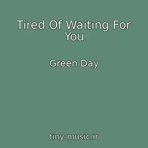 کاور آهنگ Tired Of Waiting For You از Green Day