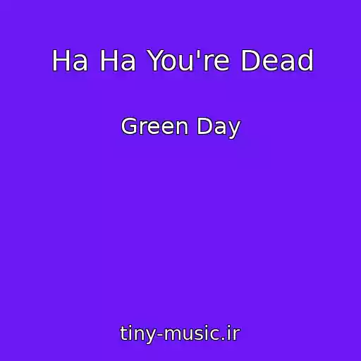 کاور آهنگ Ha Ha You're Dead از Green Day