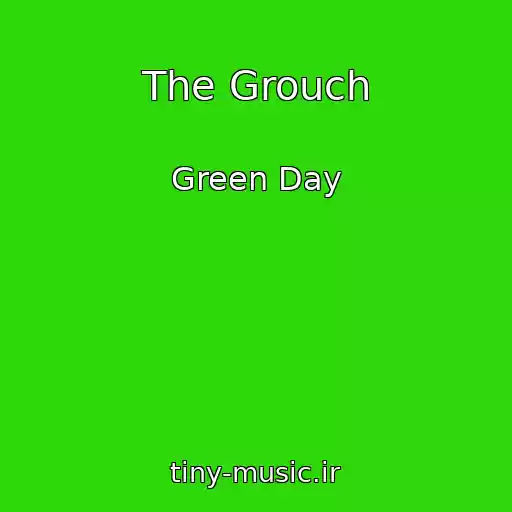 کاور آهنگ The Grouch از Green Day