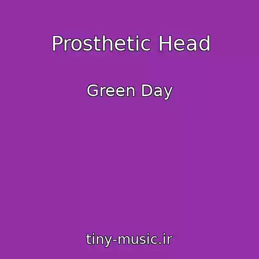 کاور آهنگ Prosthetic Head از Green Day