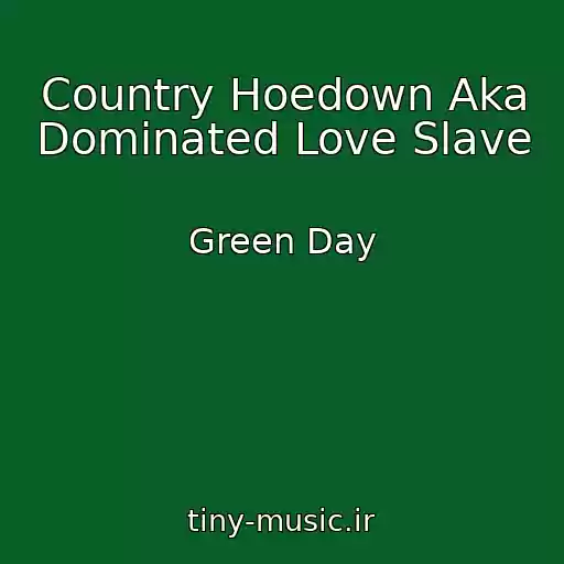 کاور آهنگ Country Hoedown Aka Dominated Love Slave از Green Day