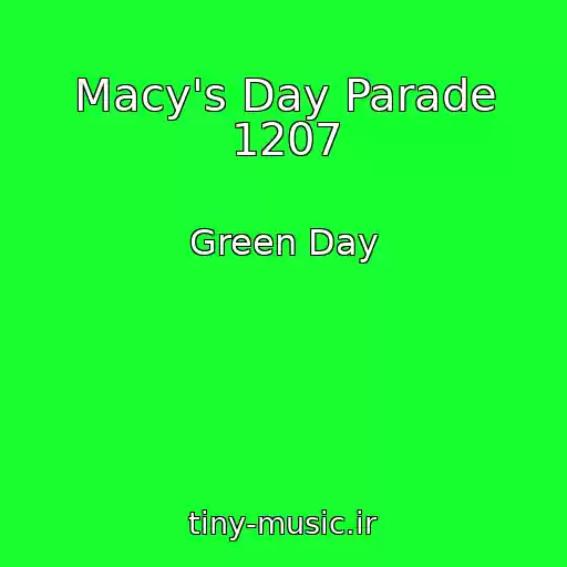 کاور آهنگ Macy's Day Parade 1207 از Green Day