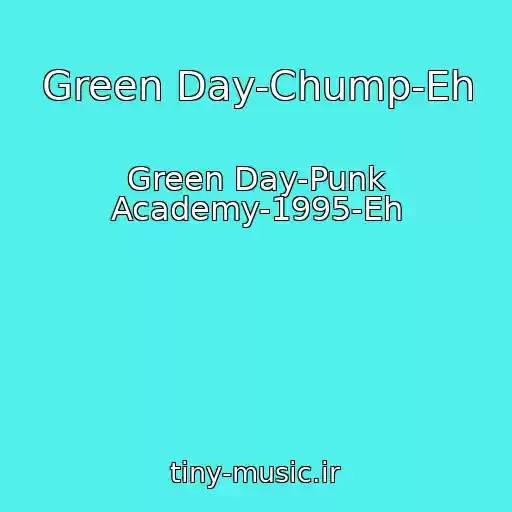 کاور آهنگ Green Day-Chump-Eh از Green Day-Punk Academy-1995-Eh