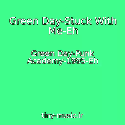 کاور آهنگ Green Day-Stuck With Me-Eh از Green Day-Punk Academy-1995-Eh