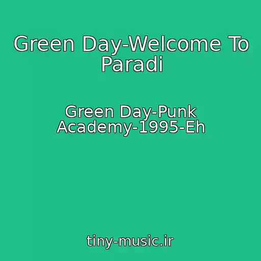 کاور آهنگ Green Day-Welcome To Paradi از Green Day-Punk Academy-1995-Eh