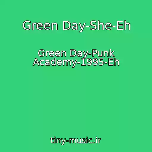 کاور آهنگ Green Day-She-Eh از Green Day-Punk Academy-1995-Eh
