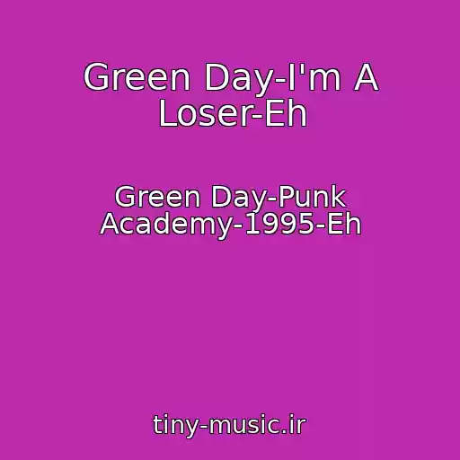 کاور آهنگ Green Day-I'm A Loser-Eh از Green Day-Punk Academy-1995-Eh