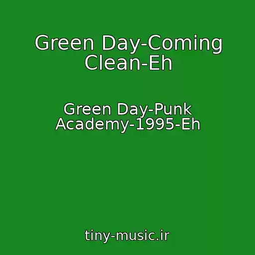 کاور آهنگ Green Day-Coming Clean-Eh از Green Day-Punk Academy-1995-Eh