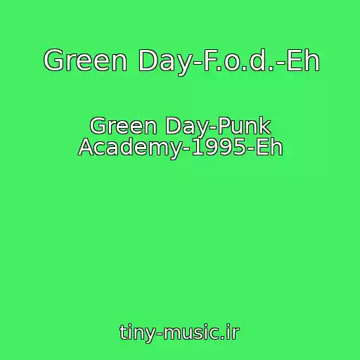کاور آهنگ Green Day-F.o.d.-Eh از Green Day-Punk Academy-1995-Eh