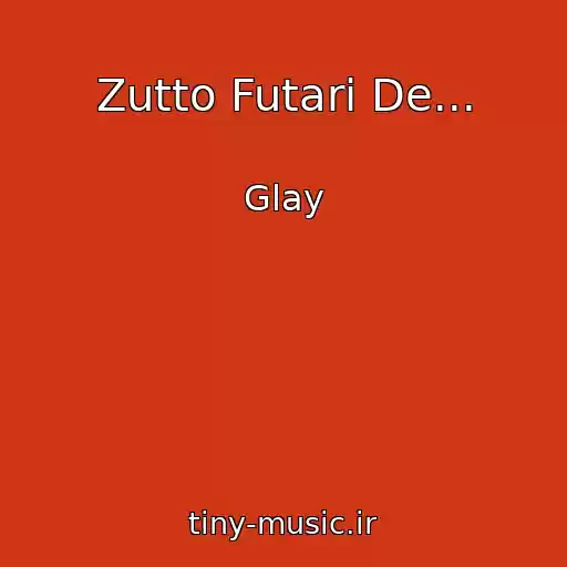 کاور آهنگ Zutto Futari De... از Glay