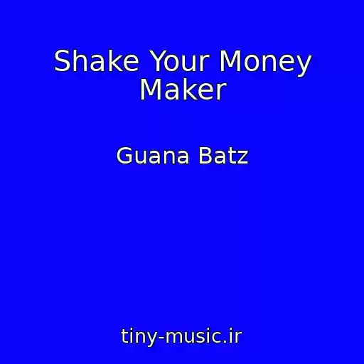کاور آهنگ Shake Your Money Maker از Guana Batz