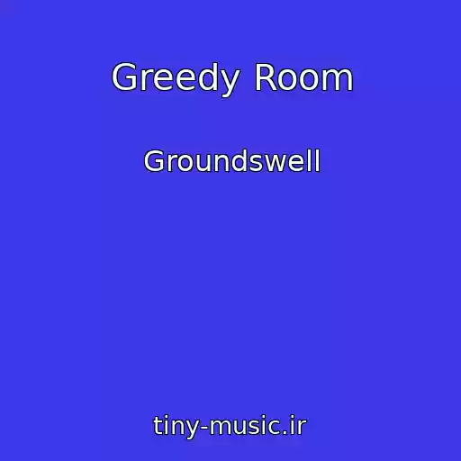 کاور آهنگ Greedy Room از Groundswell