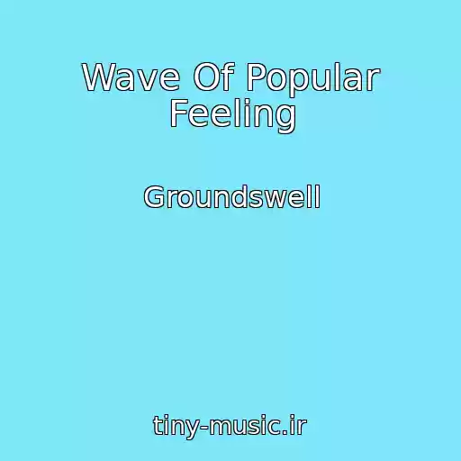 کاور آهنگ Wave Of Popular Feeling از Groundswell