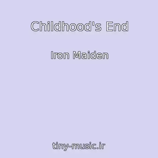 کاور آهنگ Childhood's End از Iron Maiden