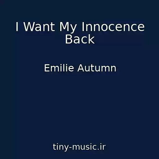 کاور آهنگ I Want My Innocence Back از Emilie Autumn