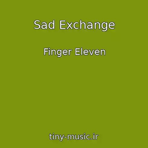کاور آهنگ Sad Exchange از Finger Eleven