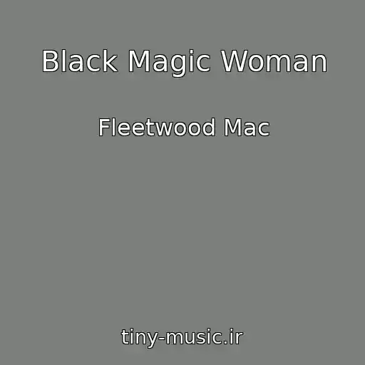 کاور آهنگ Black Magic Woman از Fleetwood Mac