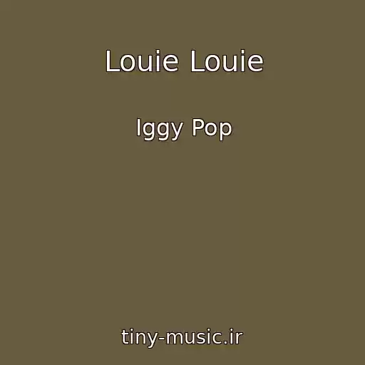 کاور آهنگ Louie Louie از Iggy Pop