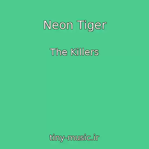 کاور آهنگ Neon Tiger از The Killers