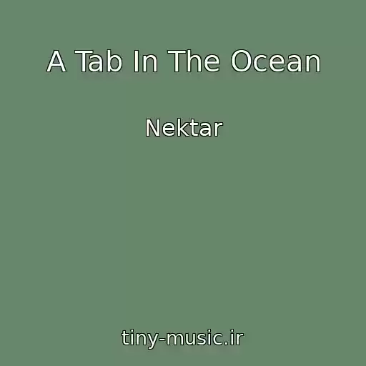 کاور آهنگ A Tab In The Ocean از Nektar