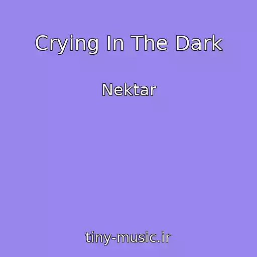 کاور آهنگ Crying In The Dark از Nektar