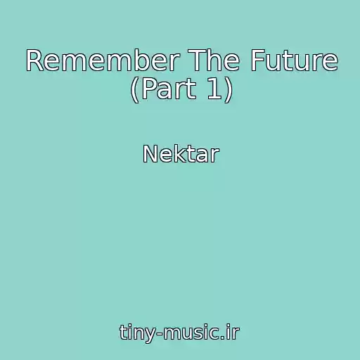کاور آهنگ Remember The Future (Part 1) از Nektar