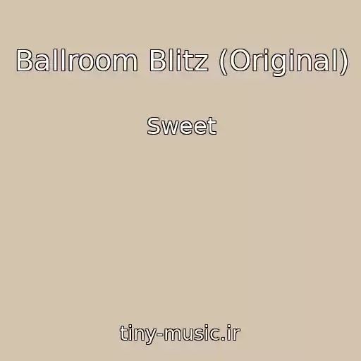 کاور آهنگ Ballroom Blitz (Original) از Sweet