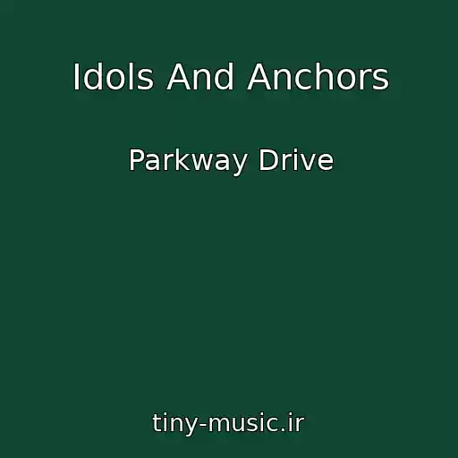 کاور آهنگ Idols And Anchors از Parkway Drive