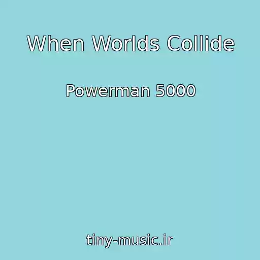 کاور آهنگ When Worlds Collide از Powerman 5000