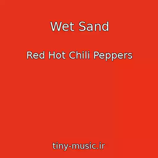 کاور آهنگ Wet Sand از Red Hot Chili Peppers