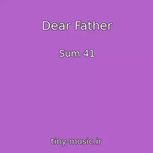 کاور آهنگ Dear Father از Sum 41