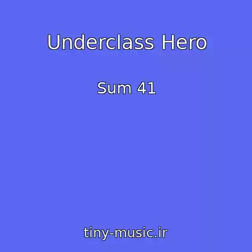 کاور آهنگ Underclass Hero از Sum 41