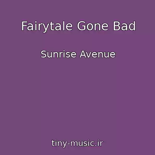 کاور آهنگ Fairytale Gone Bad از Sunrise Avenue