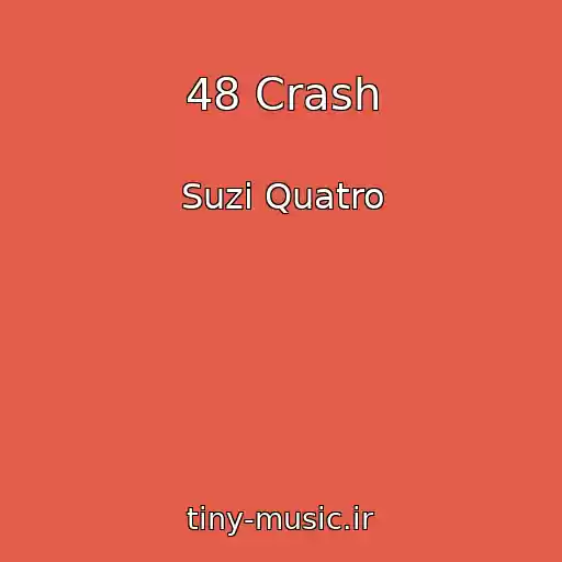 کاور آهنگ 48 Crash از Suzi Quatro