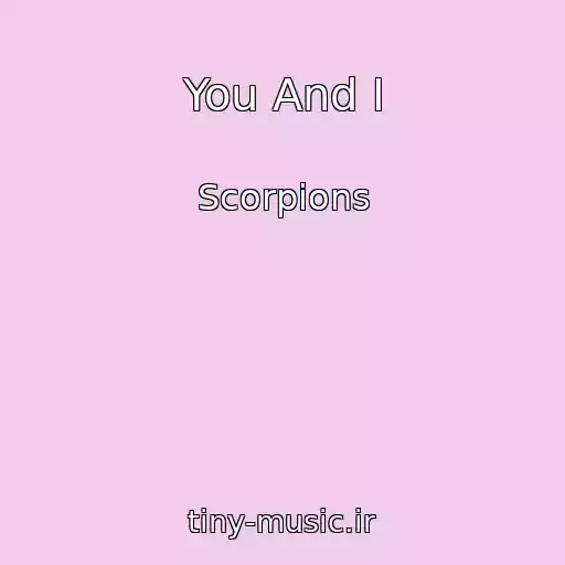 کاور آهنگ You And I از Scorpions