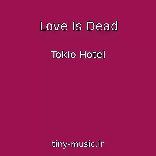 کاور آهنگ Love Is Dead از Tokio Hotel
