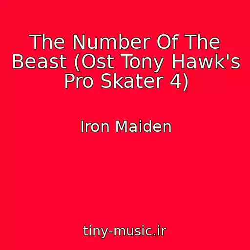 کاور آهنگ The Number Of The Beast (Ost Tony Hawk's Pro Skater 4) از Iron Maiden