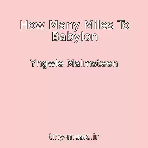 کاور آهنگ How Many Miles To Babylon از Yngwie Malmsteen